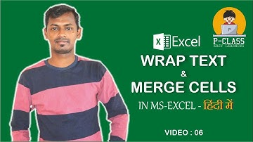 HOW TO USE WRAP TEXT & MERGE CELLS IN MS EXCEL | EXCEL IN HINDI |  P class India | Class 6