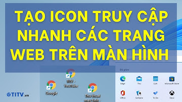 Tạo truy cập nhanh cho các trang web trên màn hình Desktop | Thủ thuật máy tính