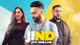 JIND (Official Video) Joti Dhillon | DJ EM | Latest Punjabi Songs 2020