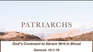 Patriarchs: God's Covenant to Abram Writ in Blood