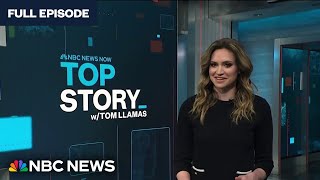 Top Story with Tom Llamas - Feb. 22 | NBC News NOW