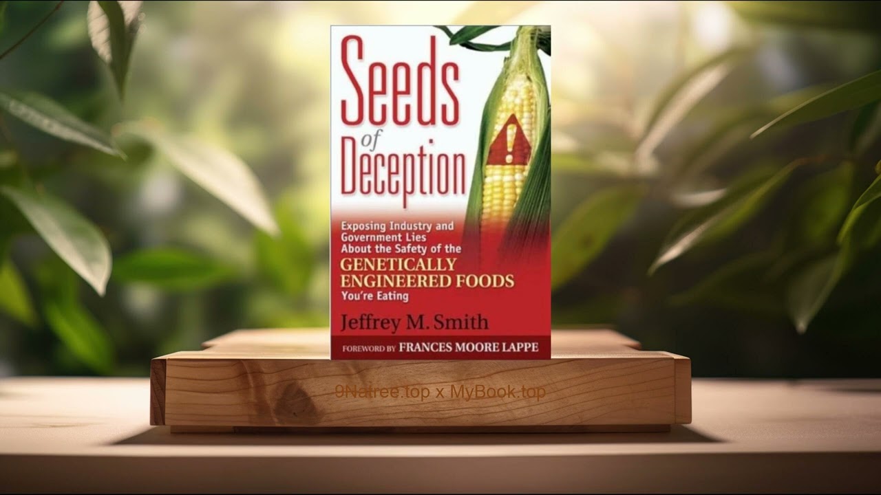 [Review] Seeds of Deception (Jeffrey Smith) Summarized.