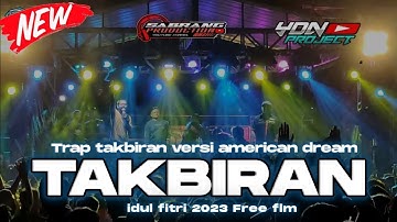 DJ TRAP TAKBIRAN VERSI AMERICAN DREAM - FULL BASS BATTLE - IDUL FITRI 2023
