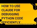 How to Use Claude for Debugging Python Code Efficiently
