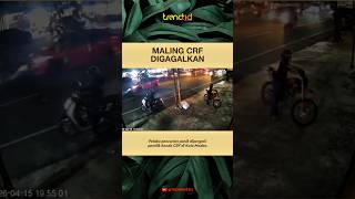 MALING HONDA CRF DIKEJAR PEMILIK