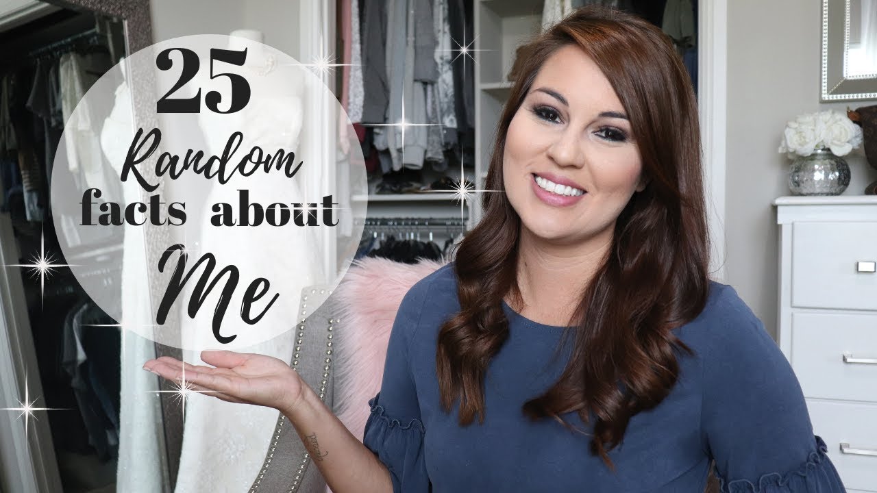 25 FACTS ABOUT ME | GET TO KNOW ME | RANDOM FACTS - YouTube