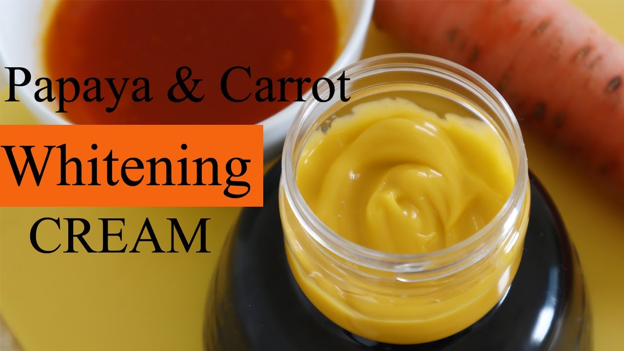 Papaya and Carrot Whitening Cream Homemade Papaya Carrot Cream for