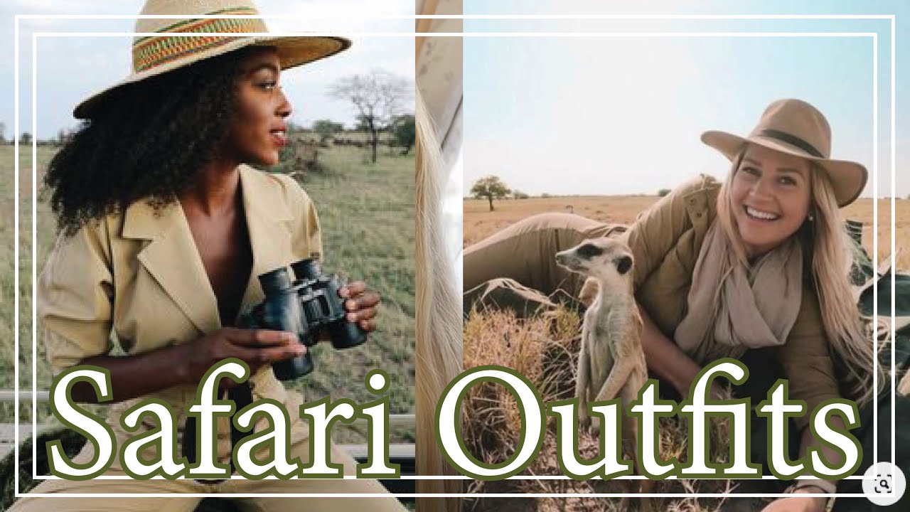 How to dress for a safari 