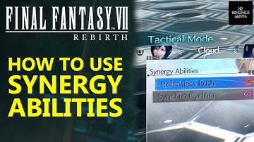 FF7 Rebirth Synergy Abilities - How to Use Synergy Abilities in Combat in Final Fantasy 7 Rebirth