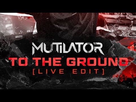 Mutilator - To The Ground (Live Edit) [Extended Mix] - YouTube