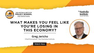Policy School - What makes you feel like youre losing in this economy?