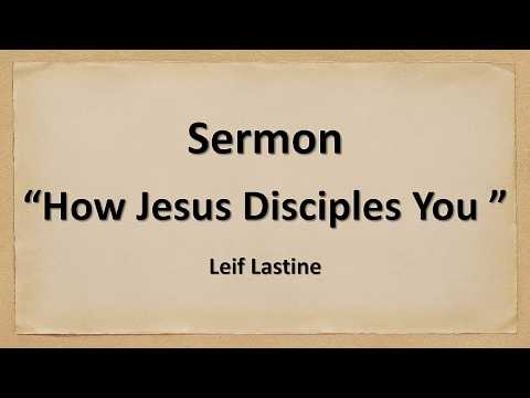 2026-08-22 | How Jesus Disciples Us | Leif Lastine