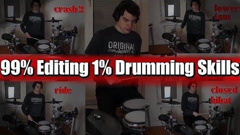 1% Drumming Skills 99% Editing