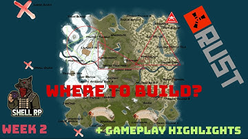 Rust Map Build Location Selection - Week 2 + gameplay Highlights