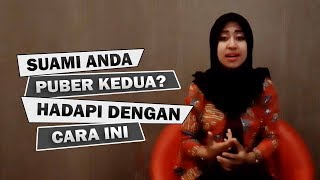 Suami Anda Puber Kedua? Ini yang Harus Anda Lakukan