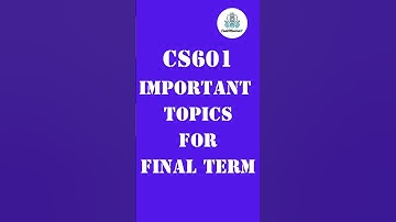 🔥CS601 Final Term Important Topics 2025 😍 | VU Exams