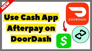 How to Use Cash App Afterpay on DoorDash (2026) | Full Guide
