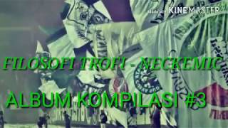 FILOSOFI TROFI - NECKEMIC DENGAN LIRIK (ALBUM KOMPILASI PSS #3)