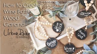 How to Create Wine Bottle Wood Garland