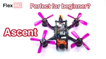 FlexRC Ascent - Flight time, Durability, RunCam Micro Swift