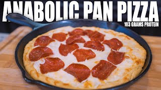 ANABOLIC PAN PIZZA | Healthy Deep Dish Pizza Recipe + Simple From Scratch Dough