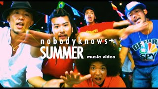 nobodyknows+「SUMMER」Music Video
