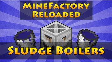 MineFactory Reloaded - Sludge Boilers
