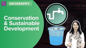 Conservation And Sustainable Development | Class 8 - Geography | Learn With BYJU