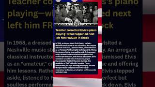 Teacher corrected Elvis's piano playing—what happened next left him FROZEN in shock