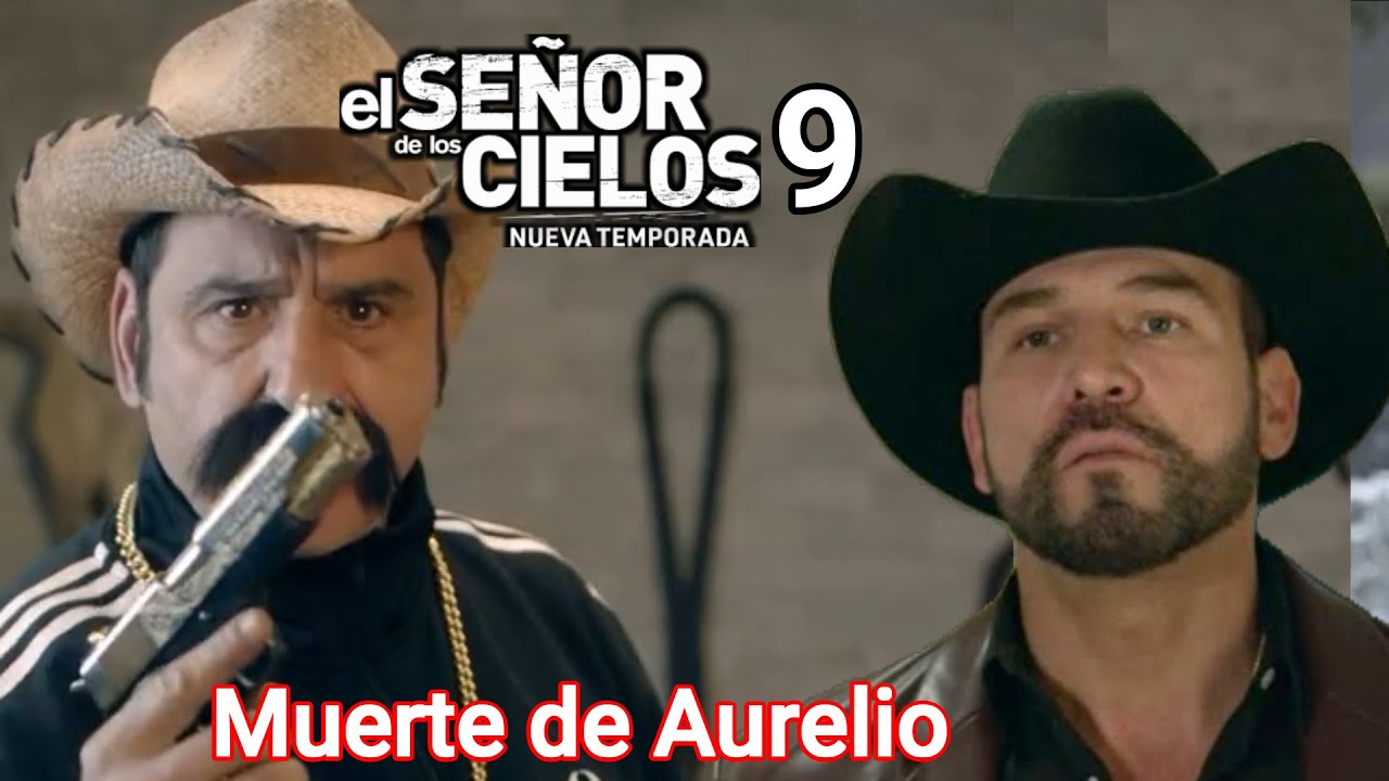 El señor de los cielos 9 muerte de Aurelio Casillas - YouTube