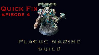 Quick Fix: Episode 4, Plague Marine Build