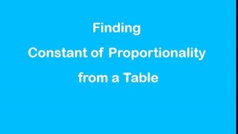 Finding the Constant of Proportionality from a Table