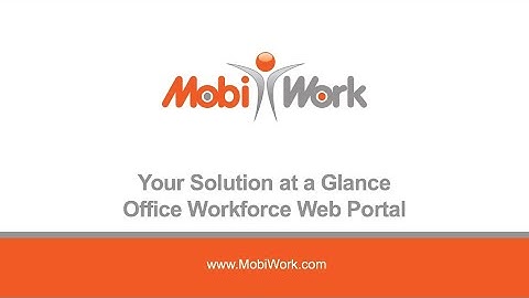 Your Solution at a Glance: Office Workforce Web Portal