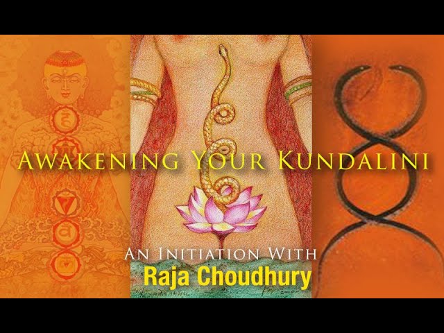 HOW TO AWAKEN KUNDALINI SHAKTI WITH RAJA CHOUDHURY - FULL TALK OVER 1.6 MILLION VIEWS