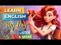 My day  improve your english  english listening skills  speaking skills