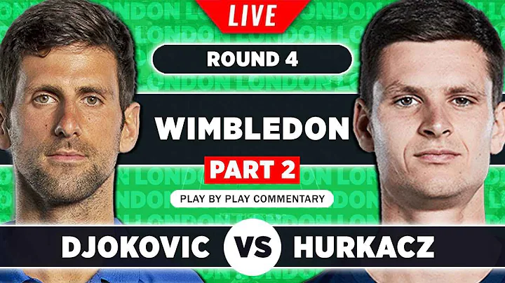 DJOKOVIC vs HURKACZ | Wimbledon 2023 | LIVE Tennis Play-by-Play - DayDayNews