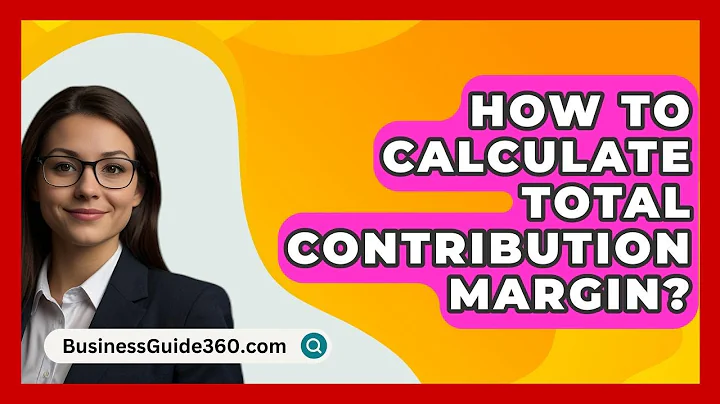 How To Calculate Total Contribution Margin? - BusinessGuide360.com