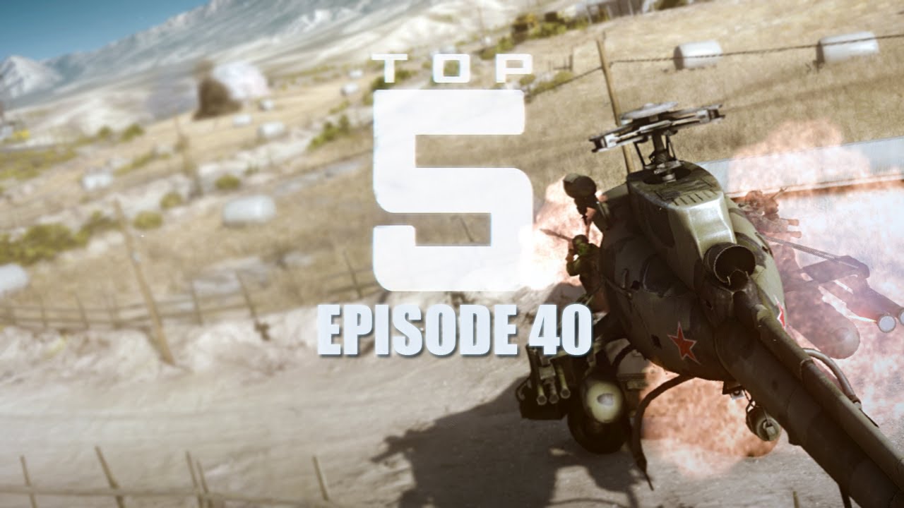 Top 5 Battlefield 3 Plays - Episode 40