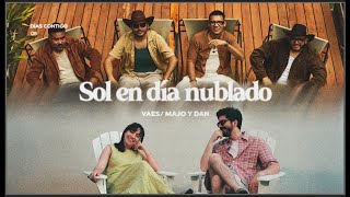 Sol en día nublado - Majo y Dan & Vaes (Video Oficial)