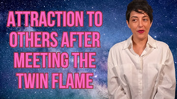 Attraction to Others After Meeting the Twin Flame