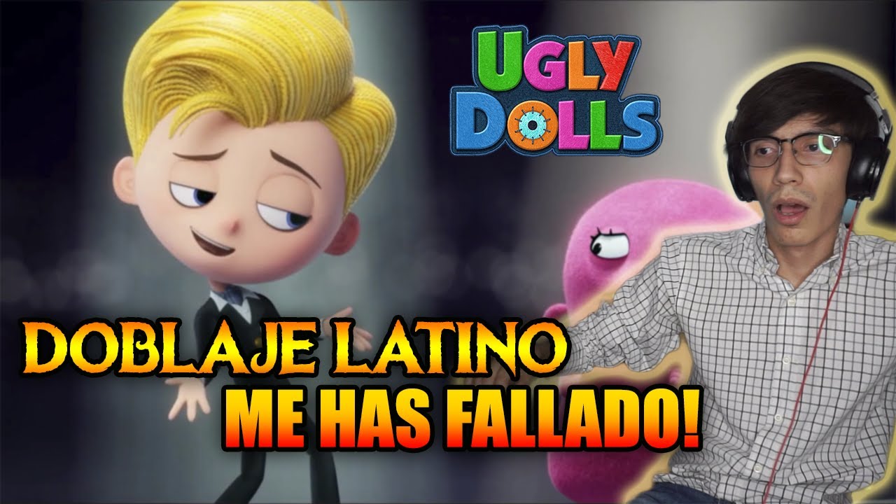 Reaccion a LA FEA VERDAD | UGLYDOLLS #doblajelatino vs #doblajecastellano