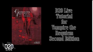 D20 Live Vampire the Requiem 2nd Edition Tutorial