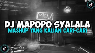 DJ MAPOPO SYALALA MASHUP VIRAL TIKTOK TERBARU 2024|| INI KALIAN CARI-CARI VIRAL TIKTOK MENGKANE!!!