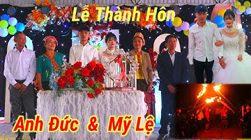 Tục lệ rước dâu buổi đêm lúc 1h sáng và lễ thành hôn 𝐀𝐧𝐡 Đ𝐮̛́𝐜 & 𝐌𝐲̃ 𝐋𝐞̣̂ ( người con xứ nghệ