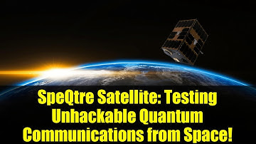 SpeQtre Satellite: Testing Unhackable Quantum Communications from Space!