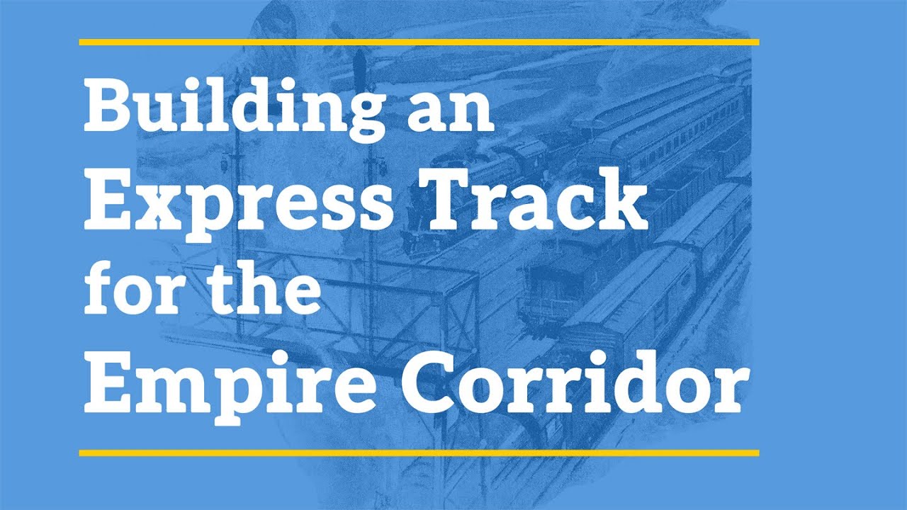 Building an Express Track for the Empire Corridor | Short Version