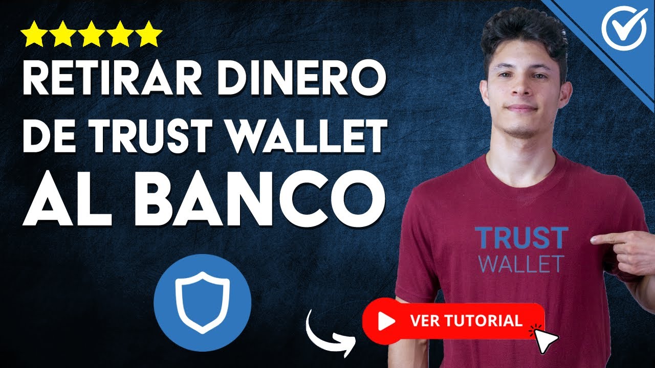 Como Retirar Dinero De Trust Wallet A Mi Cuenta Bancaria