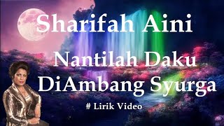 Miniatura de "Sharifah Aini ~Nantilah Daku DiAmbang Syurga ~Lirik"