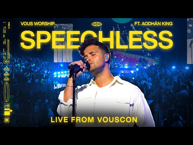 Speechless — VOUS Worship ft. Aodhán King (Live from VOUSCon) class=