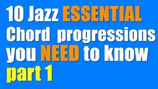 10 common Jazz ESSENTIAL Chord progressions you NEED to know PART 1